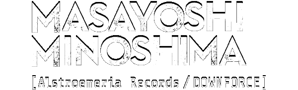 Masayoshi Minoshima [Alstroemeria Records / DOWNFORCE]
