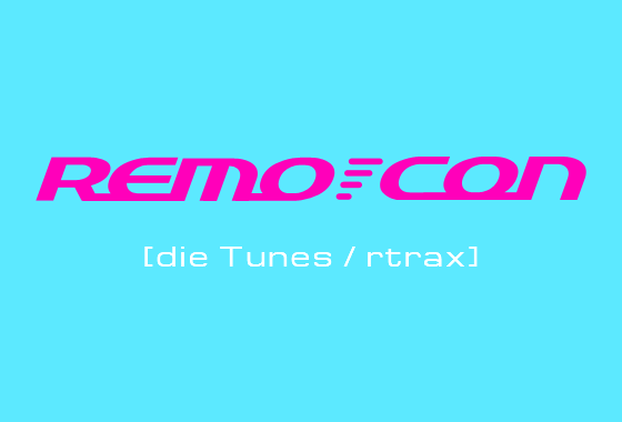 REMO-CON [die Tunes / rtrax]
